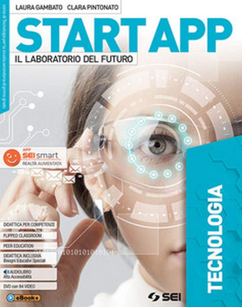 Start app. Il laboratorio del futuro. Pack 5 tomi. Disegno e progettazione. Tecnologia. Quaderno dei saperi di base. Laboratorio coding robotica. Schede di disegno. Per la Scuola media. Con ebook.... Professional & Reference Books