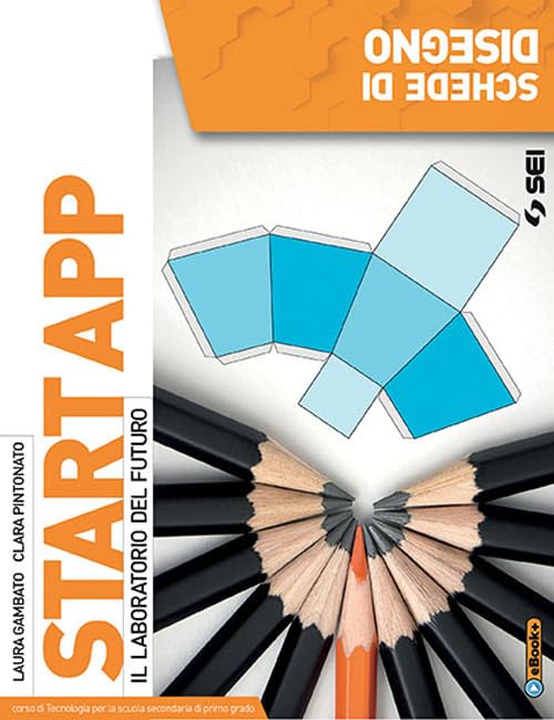 Start app. Il laboratorio del futuro. Schede di disegno. Per la Scuola media. Con ebook. Con espansione online book