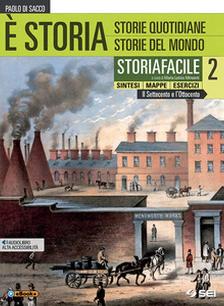 È storia. Storiafacile. Sintesi mappe esercizi. Per le Scuole superiori. Con ebook. Con espansione online (Vol. 2) book