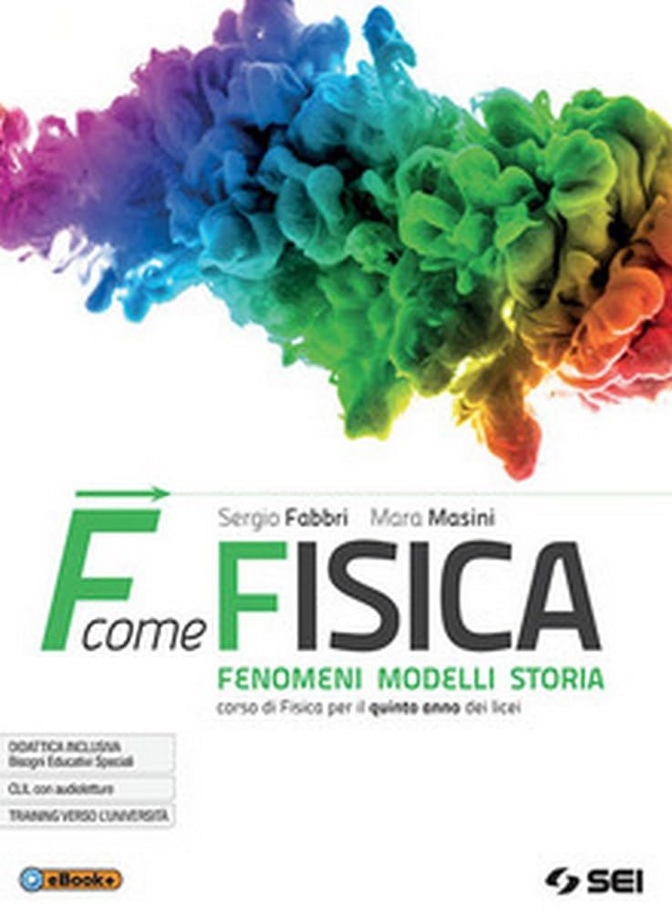 F come fisica. Per il quinto anno dei Licei. Con ebook. Con espansione online (Vol. 2) Natural Sciences