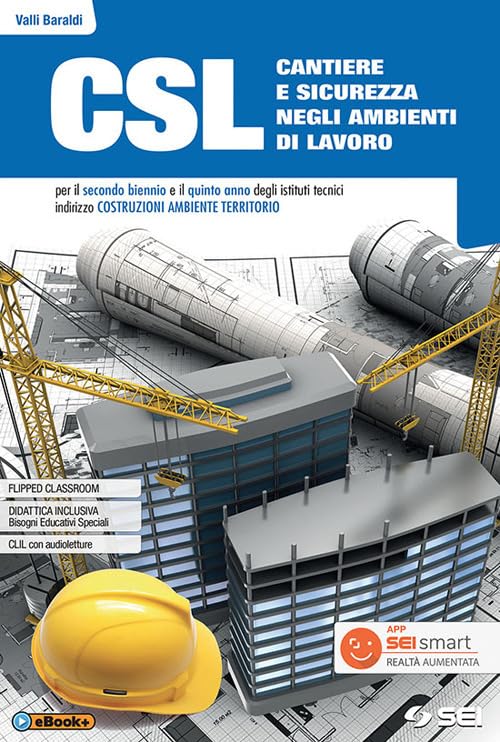 CSL cantiere e sicurezza negli ambienti di lavoro. Con Quaderno per lo sviluppo delle competenze. Per il secondo biennio e quinto anno degli Ist. ... Con ebook. Con espansione online book