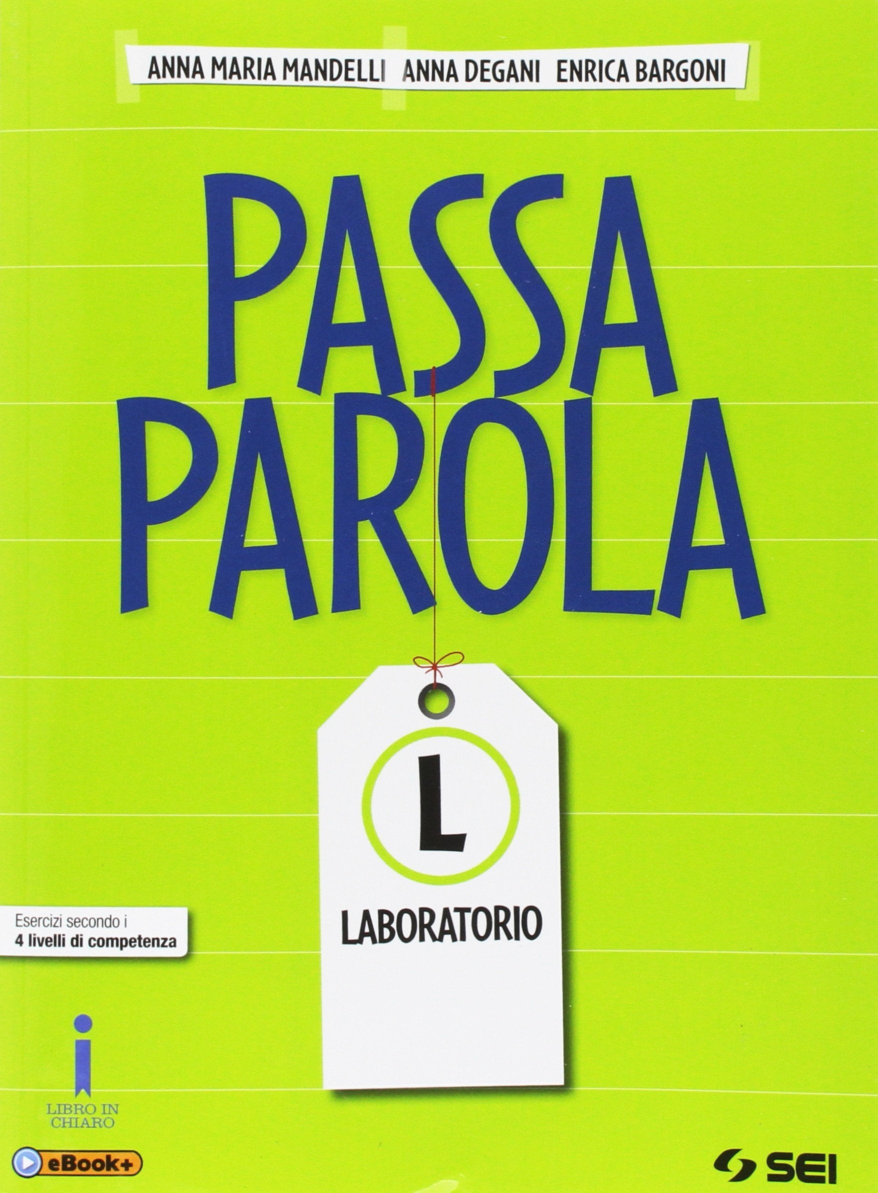 Passaparola. Laboratorio. Esercizi secondo i quattro livelli di competenza. Per la Scuola media. Con e-book. Con espansione online book
