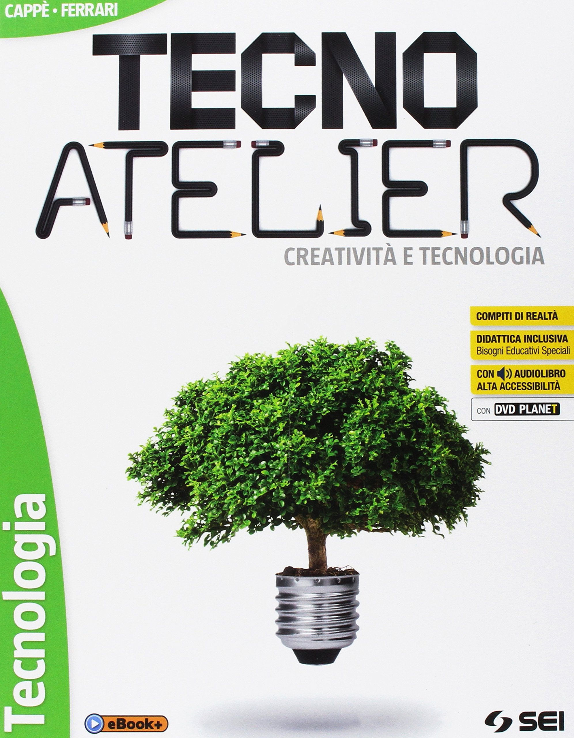 Tecno atelier. Creatività e tecnologia: Tecnologia-Atelier creativo-Laboratorio per le competenze-Schede di disegno. Per la Scuola media. Con e-book. Con espansione online. Con DVD-ROM Study Guides