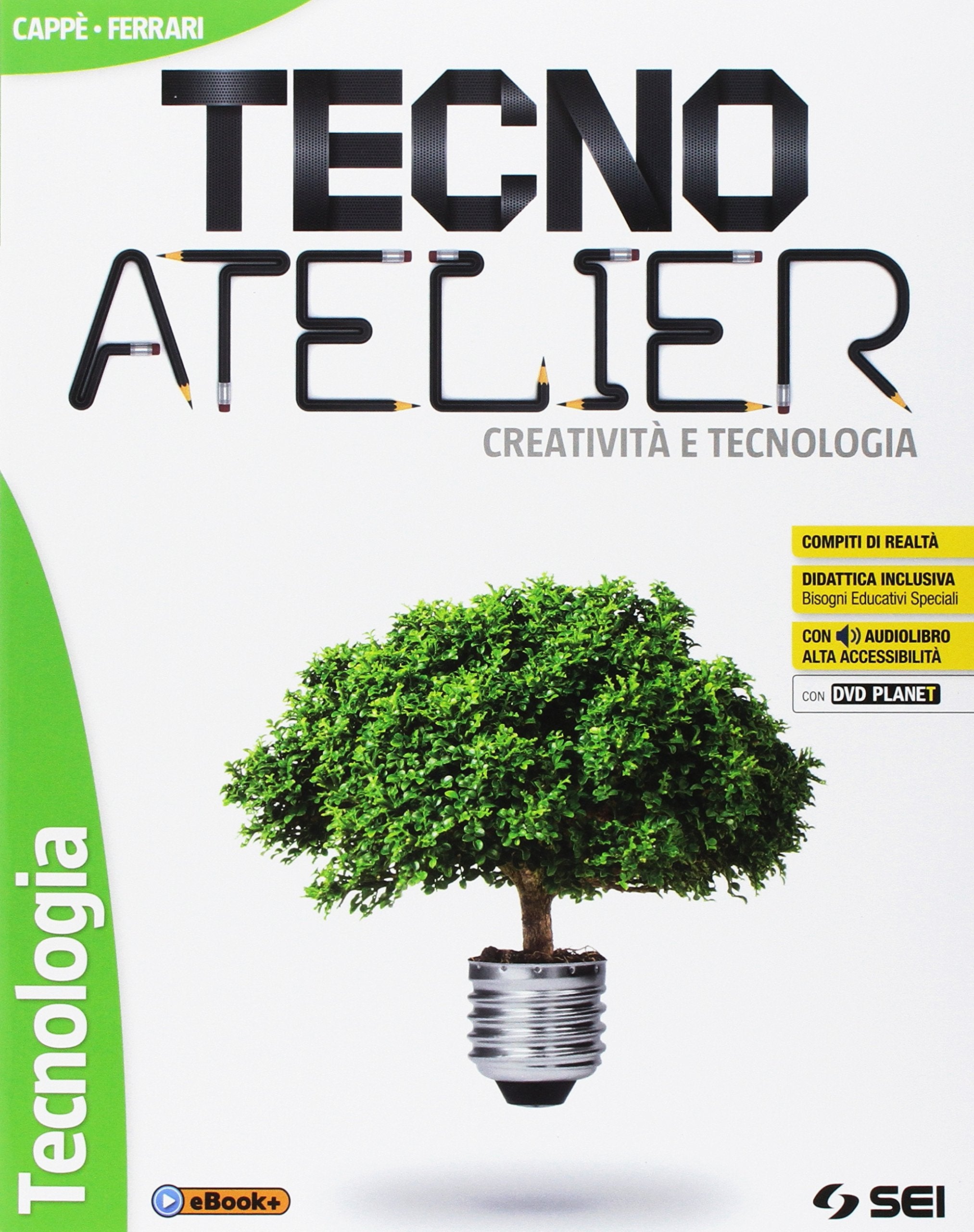 Tecno atelier. Creatività e tecnologia. Per la Scuola media. Con e-book. Con espansione online. Con 4 libri: Disegno-Tecnologia-Atelier creativo-Lab. competenze. Con DVD-ROM Professional & Reference Books