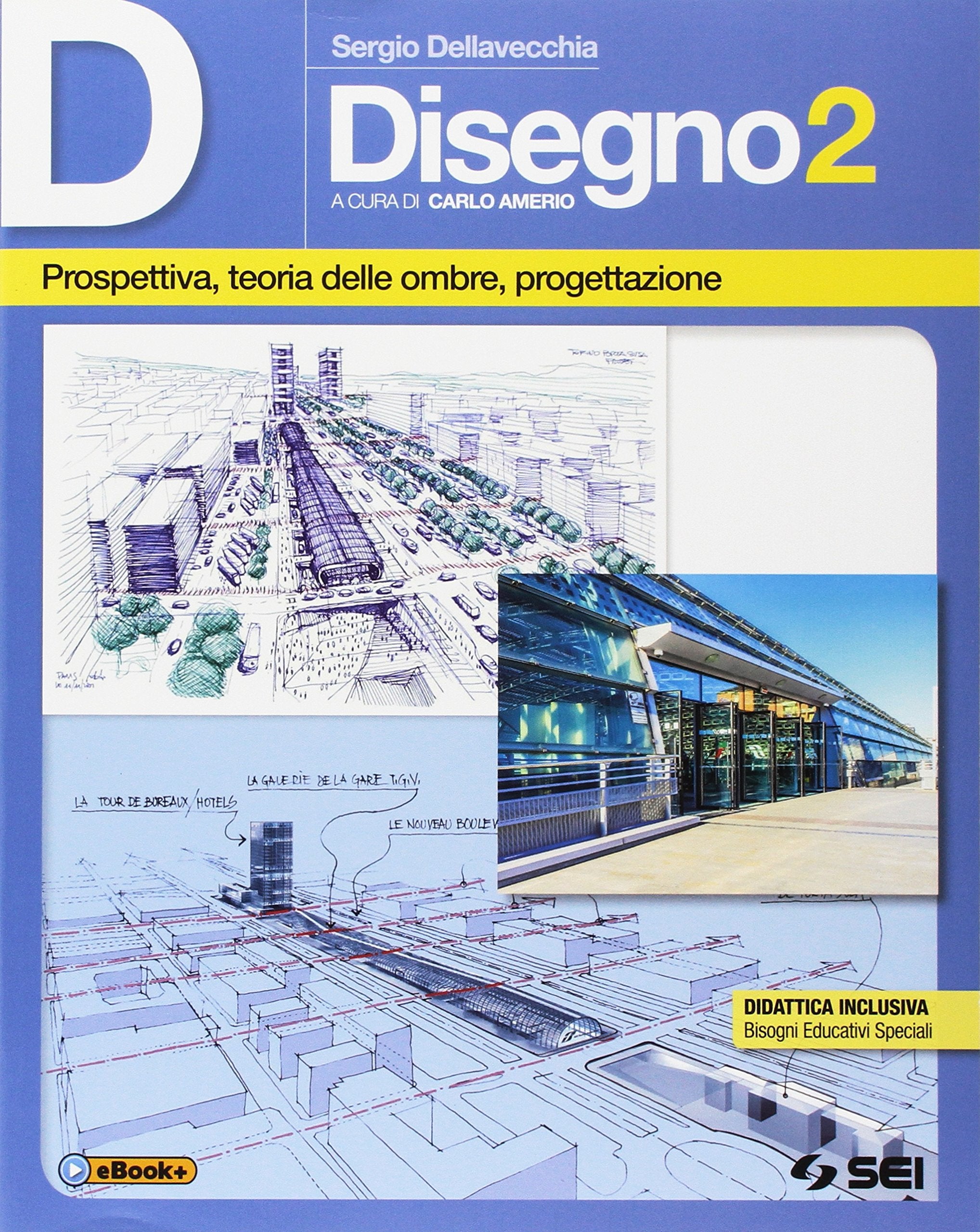D disegno. Per le Scuole superiori. Con e-book. Con espansione online. Prospettiva, teoria delle ombre, progettazione (Vol. 2) Professional & Reference Books