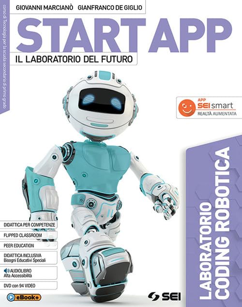 Start app. Il laboratorio del futuro. Laboratorio coding robotica. Per la Scuola media. Con ebook. Con espansione online Professional & Reference Books