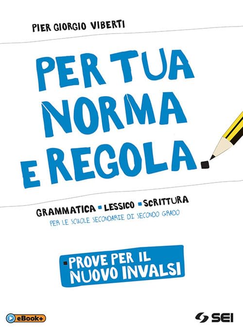 Per tua norma e regola. Prove per il nuovo INVALSI. Computer based test (CBT). Per le Scuole superiori. Con ebook. Con espansione online book