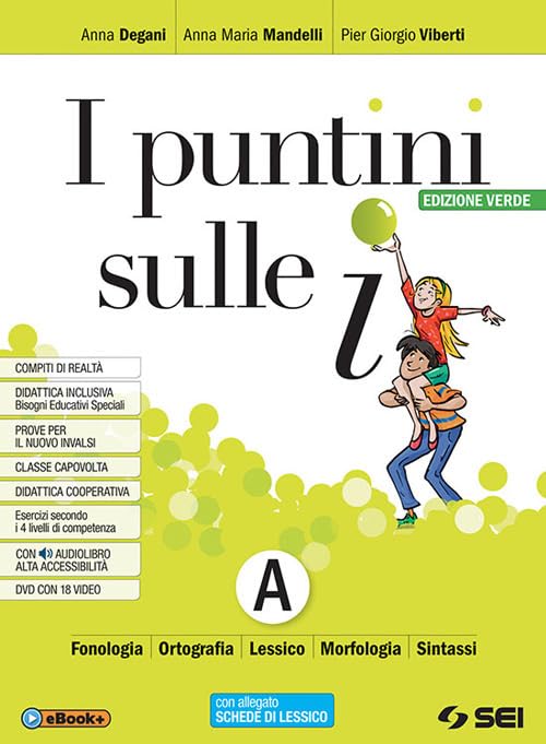 I Puntini sulle i. Ediz. verde. Semipack. Per la Scuola media. Con ebook. Con espansione online. Schede di lessico, schemi di sintesi e ripasso (Vol. A) book