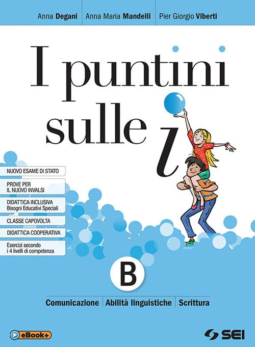 I puntini sulle i. Per la Scuola media. Con ebook. Con espansione online. Comunicazione, abilità linguistiche e scrittura (Vol. B) book