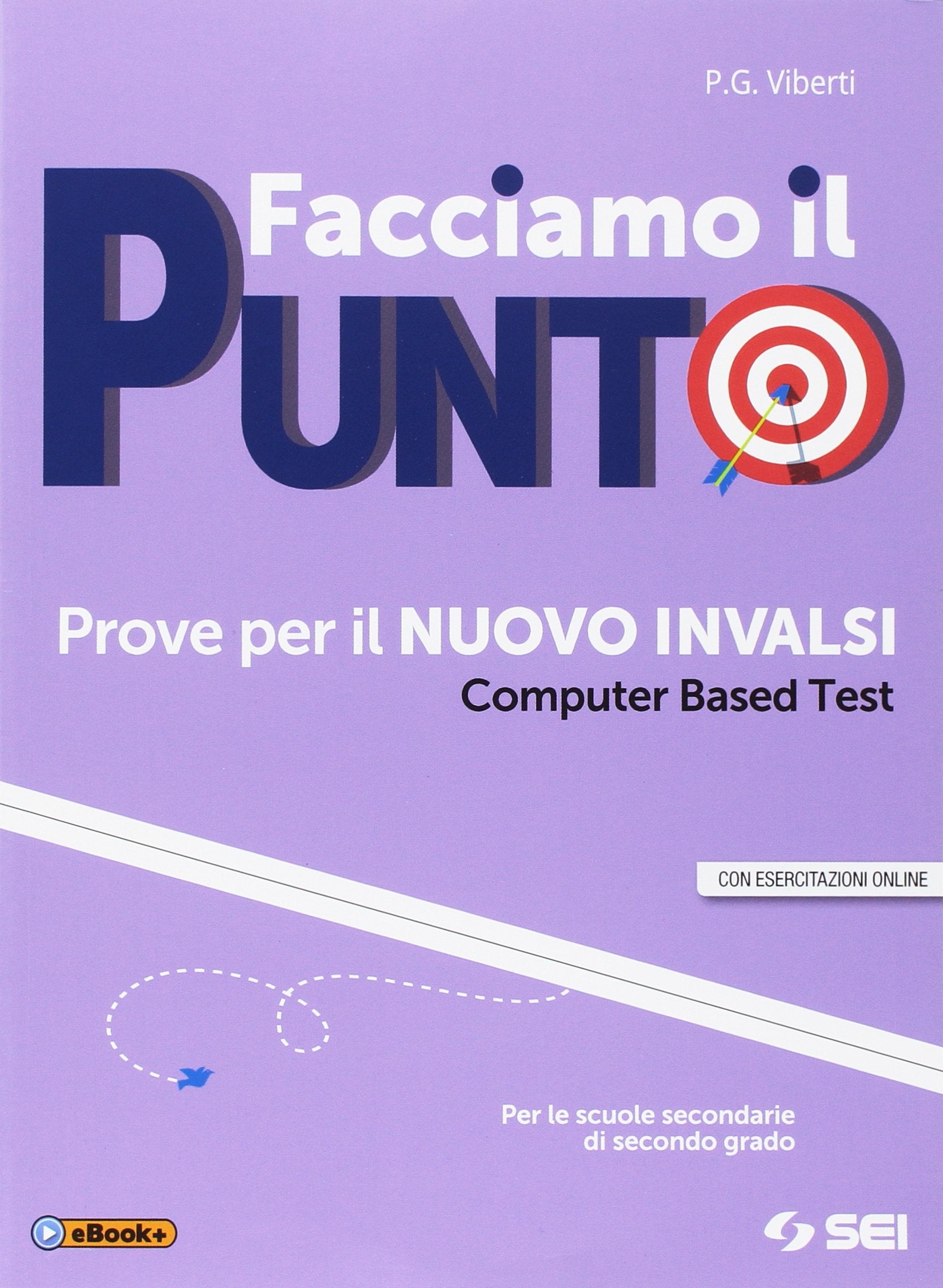 Facciamo il punto. Prove per il nuovo INVALSI. Computer based test (CBT). Per le Scuole superiori. Con ebook. Con espansione online book