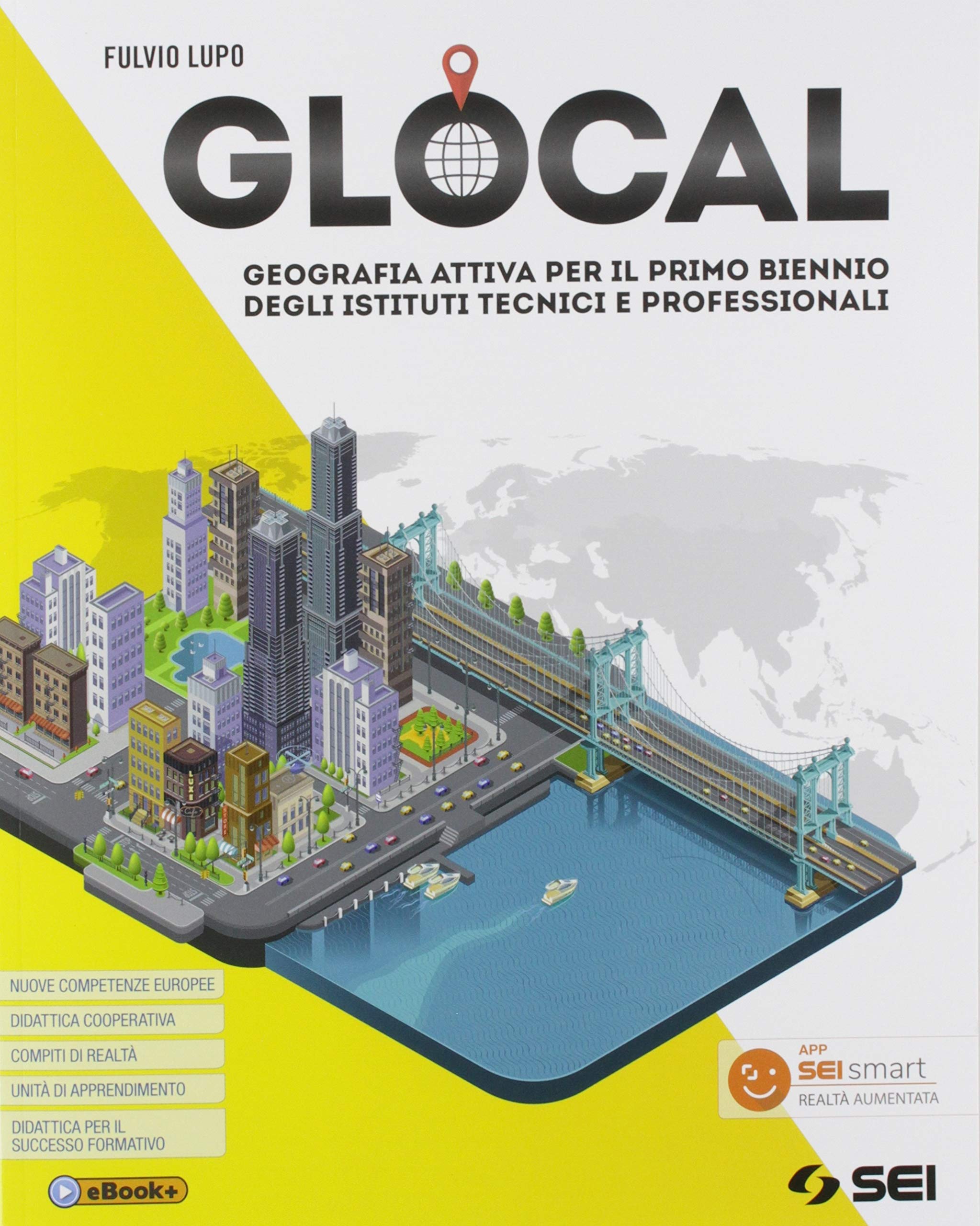 Glocal. Geografia attiva. Per il primo biennio degli Ist. tecnici e professionali. Con e-book. Con espansione online Natural Sciences
