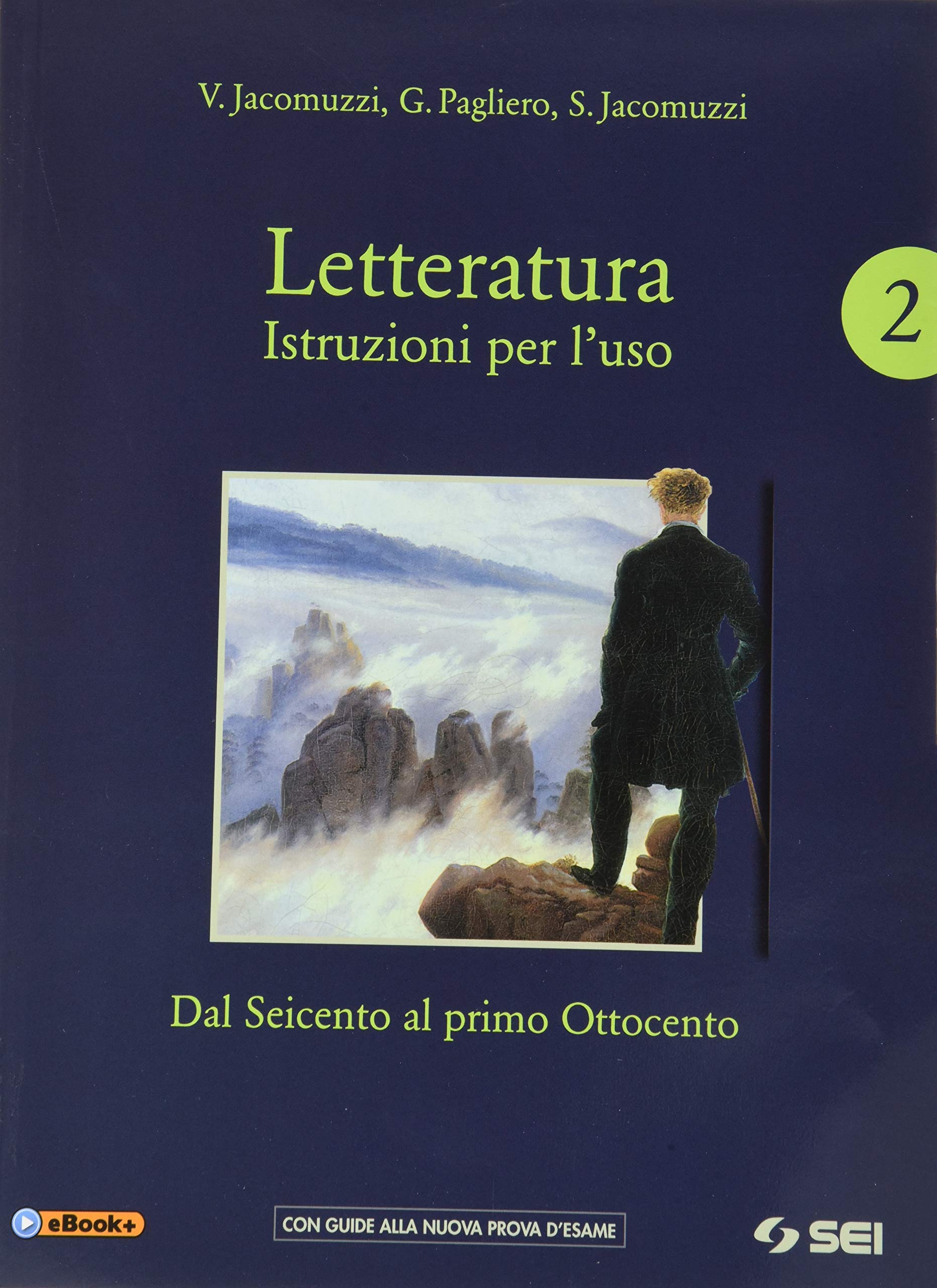 Letteratura. Istruzioni per l'uso. Con Corso di scrittura e di preparazione al nuovo esame di Stato. Per le Scuole superiori. Con e-book. Con ... Dal Seicento al primo Ottocento (Vol. 2) Professional & Reference Books