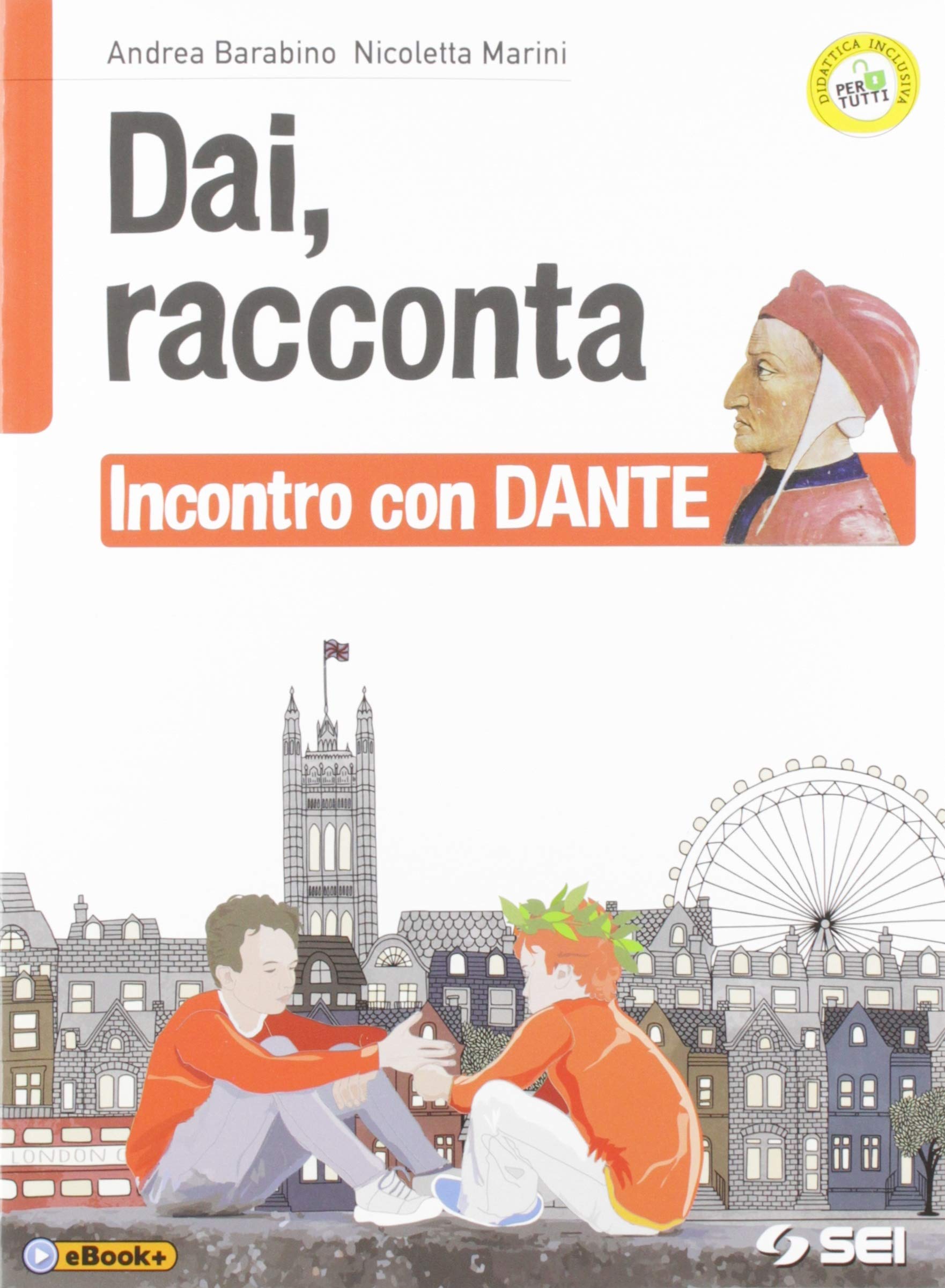 Dai, racconta. Incontro con Dante. Per la Scuola media. Con e-book. Con espansione online Professional & Reference Books
