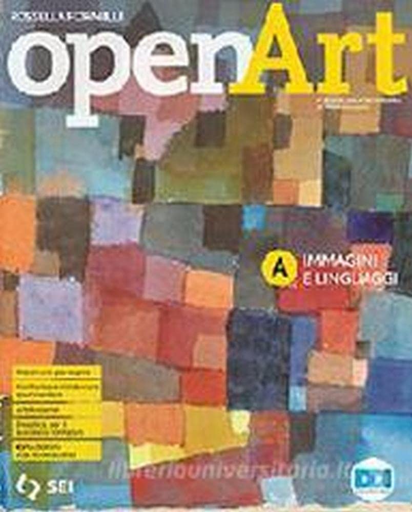 Open art. Corso di arte e immagine. Con laboratorio delle competenze. Per la Scuola media. Con e-book. Con espansione online. Immagini e linguaggi-Immagini nel tempo (Vol. A-B) Professional & Reference Books