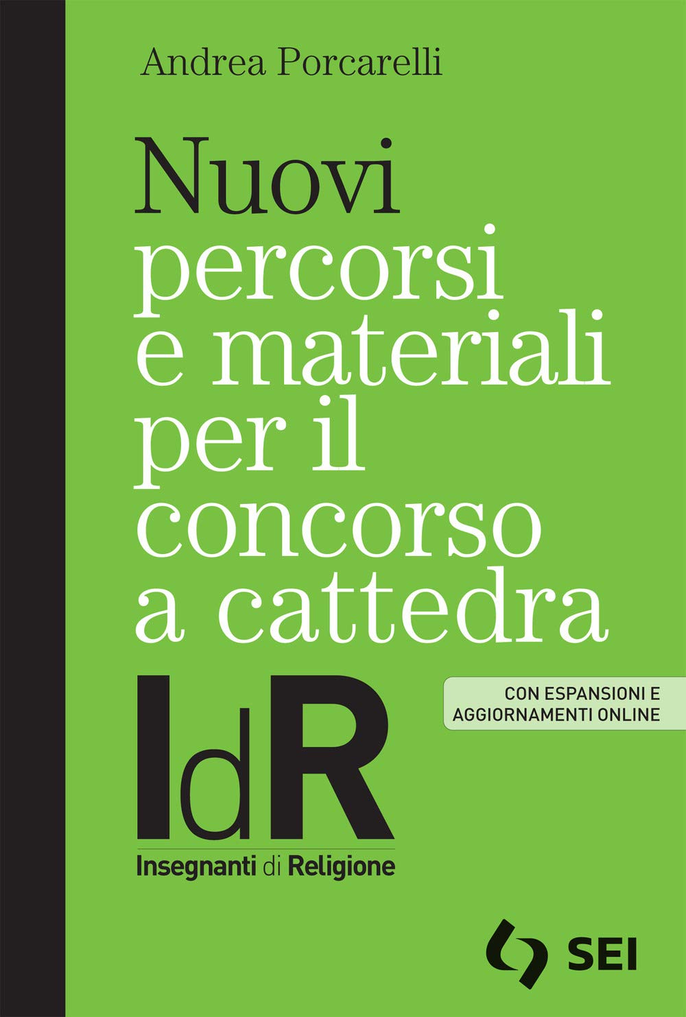 Nuovi percorsi e materiali per il concorso a cattedra. IdR. Insegnanti di religione. Con espansioni e aggiornamenti online Education & Training