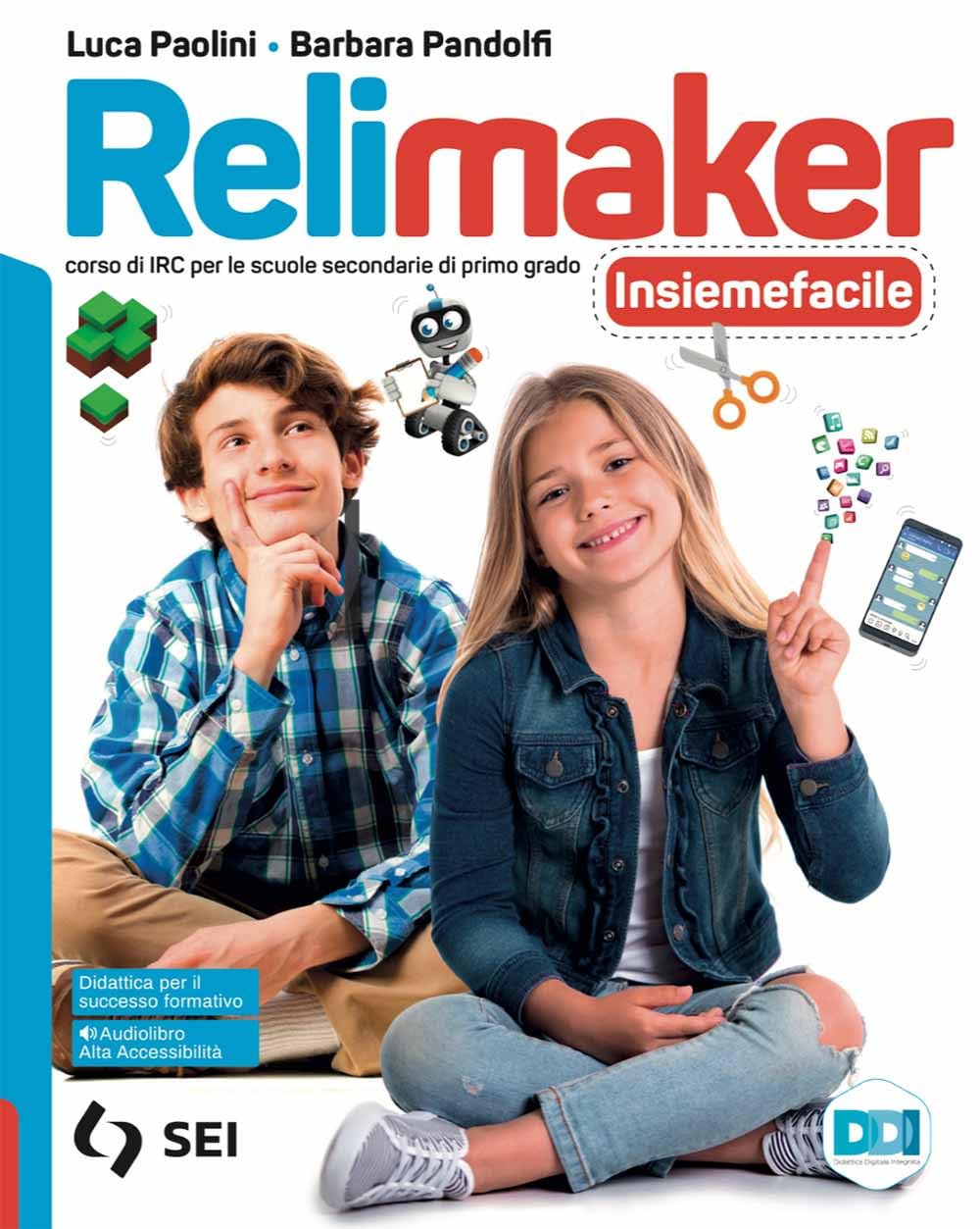 Relimaker. Corso di IRC. Insiemefacile. Bisogni educativi speciali. Per la Scuola media. Con e-book. Con espansione online book
