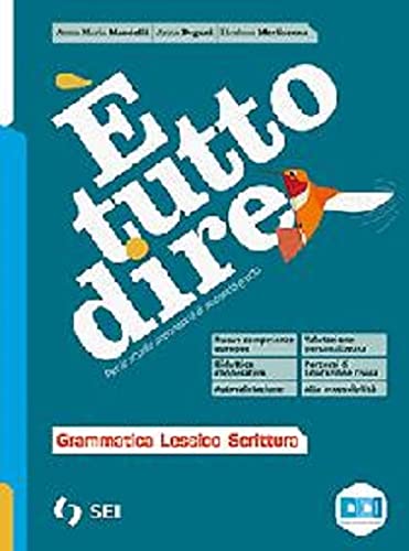 È tutto dire. Corso di grammatica. Con schemi di sintesi e ripasso, Dal testo alla grammatica. Per le Scuole superiori. Con e-book. Con espansione online. Con DVD-ROM Professional & Reference Books