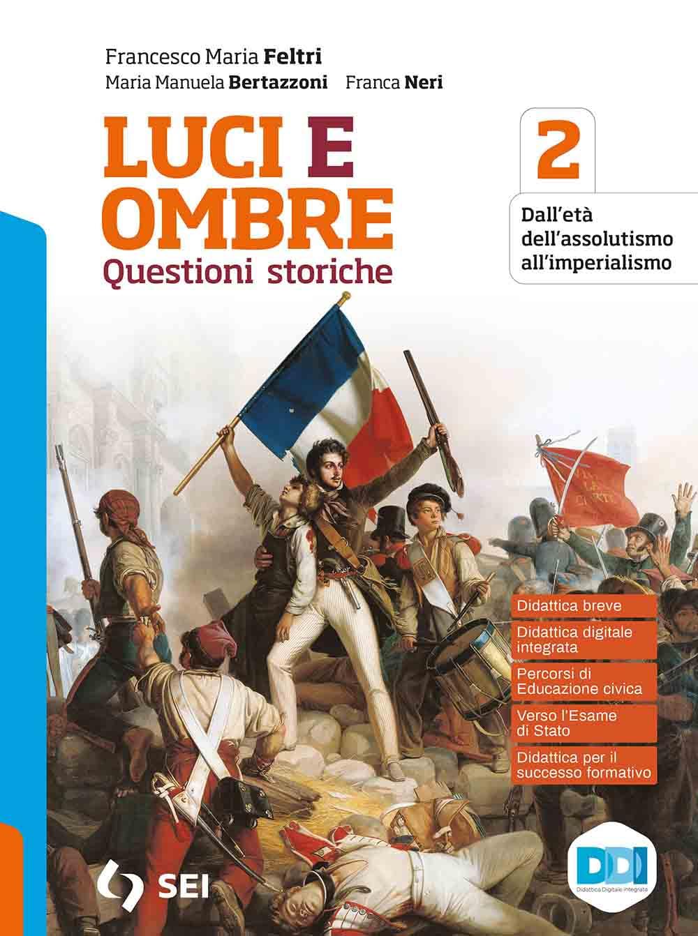 Luci ed ombre. Questioni storiche. Per le Scuole superiori. Con e-book. Con espansione online. Dall'età dell'assolutismo all'imperialismo (Vol. 2) Professional & Reference Books
