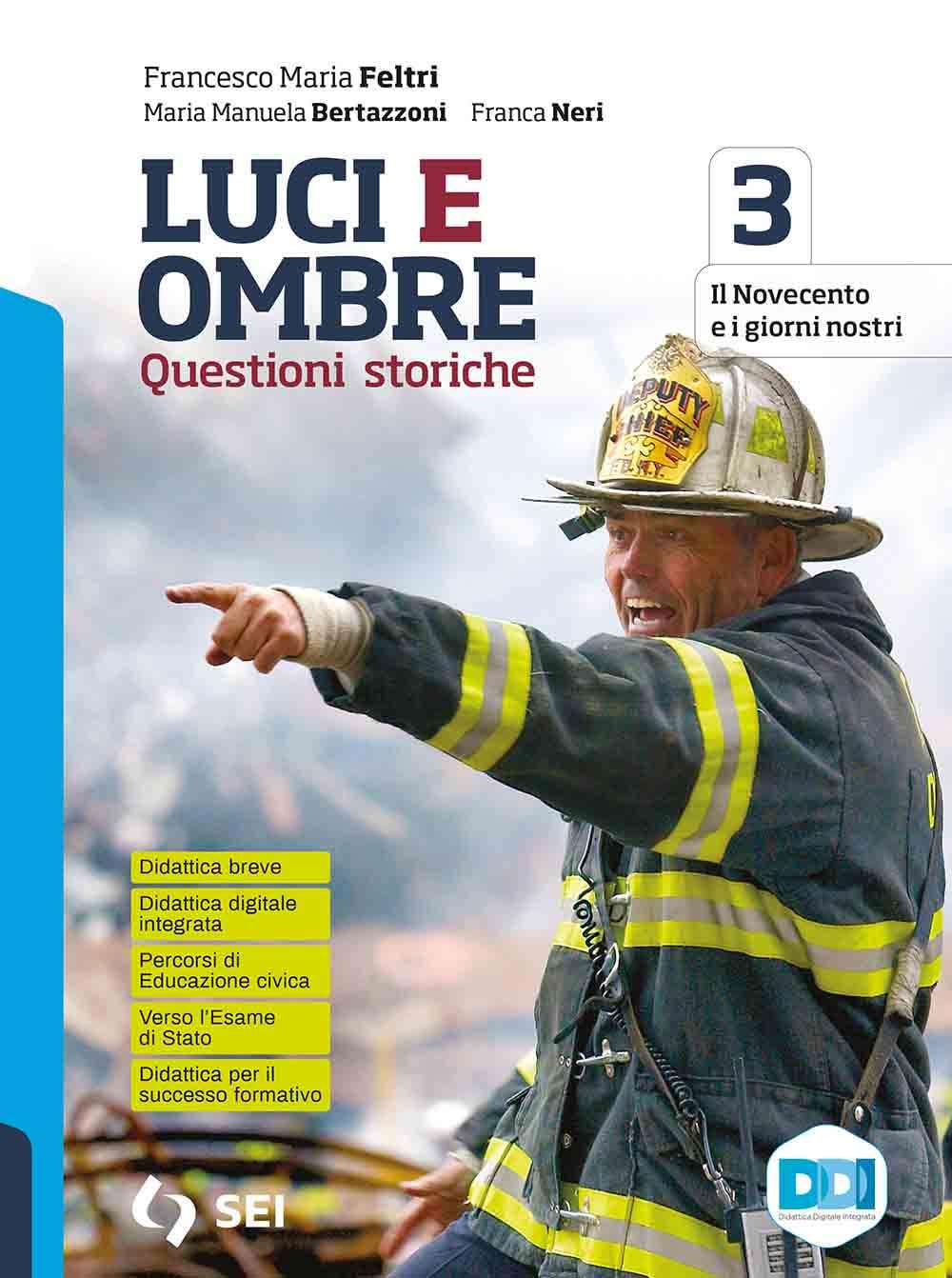 Luci ed ombre. Questioni storiche. Verso l'esame di Stato con percorsi di educazione civica. Per le Scuole superiori. Con e-book. Con espansione online. Il Novecento e i giorni nostri (Vol. 3) Professional & Reference Books