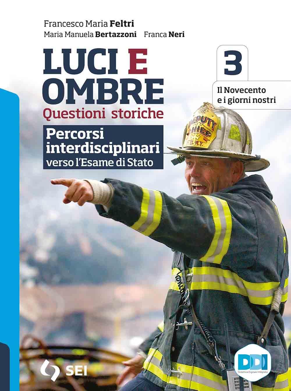 Luci ed ombre. Questioni storiche. Percorsi interdisciplinari verso l'esame di Stato. Per le Scuole superiori. Con e-book. Con espansione online (Vol. 3) book
