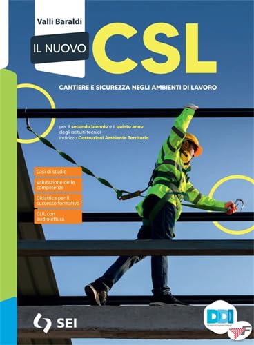 Il Nuovo CSL. Corso di gestione del cantiere e sicurezza. Con quaderno per lo sviluppo delle competenze. Cantiere e sicurezza negli ambienti di ... Con e-book. Con espansione online book