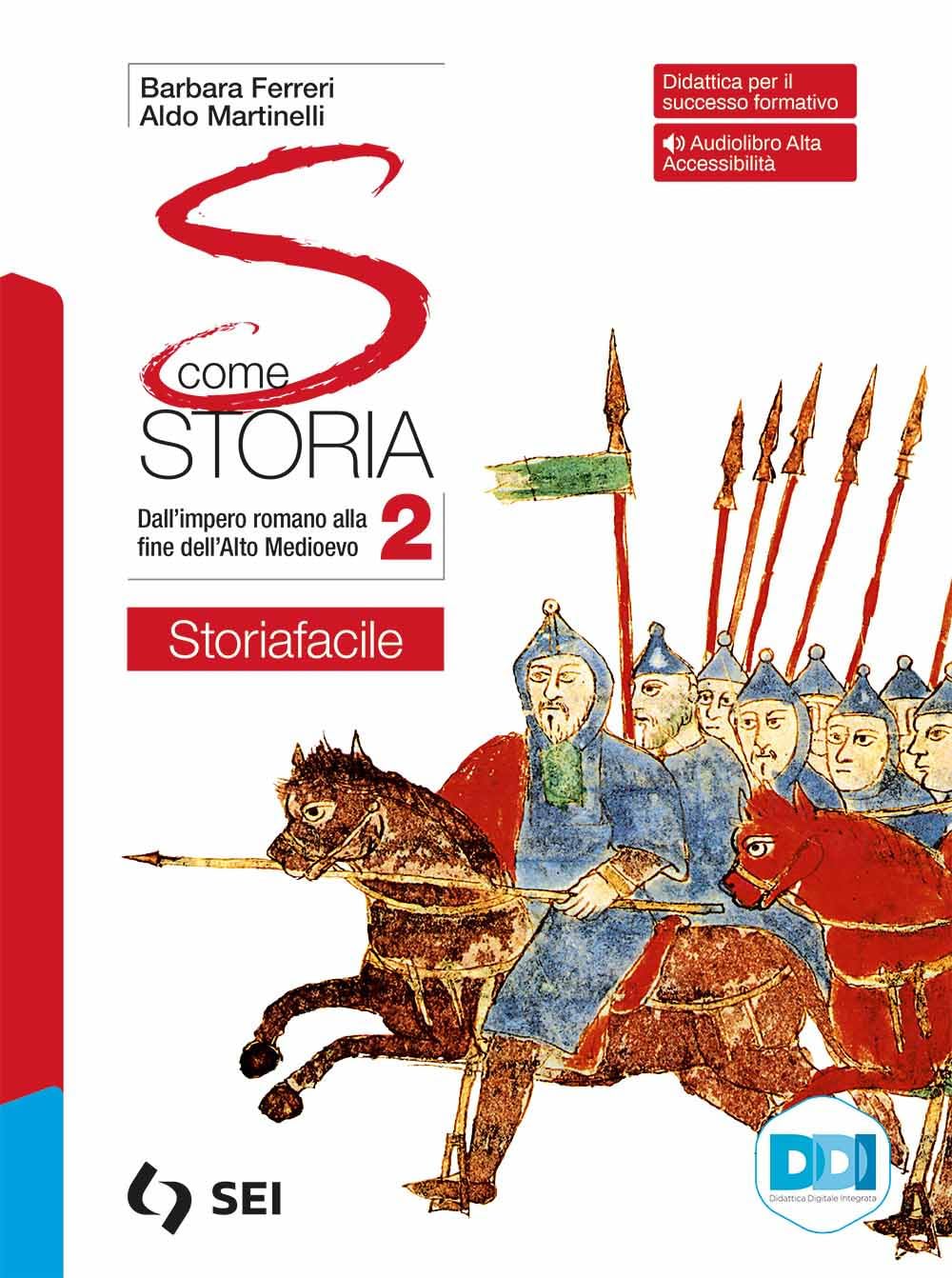 S come storia. Storiafacile. Con Strumenti complementari per la didattica inclusiva. Per le Scuole superiori. Con e-book. Con espansione online (Vol. 2) book