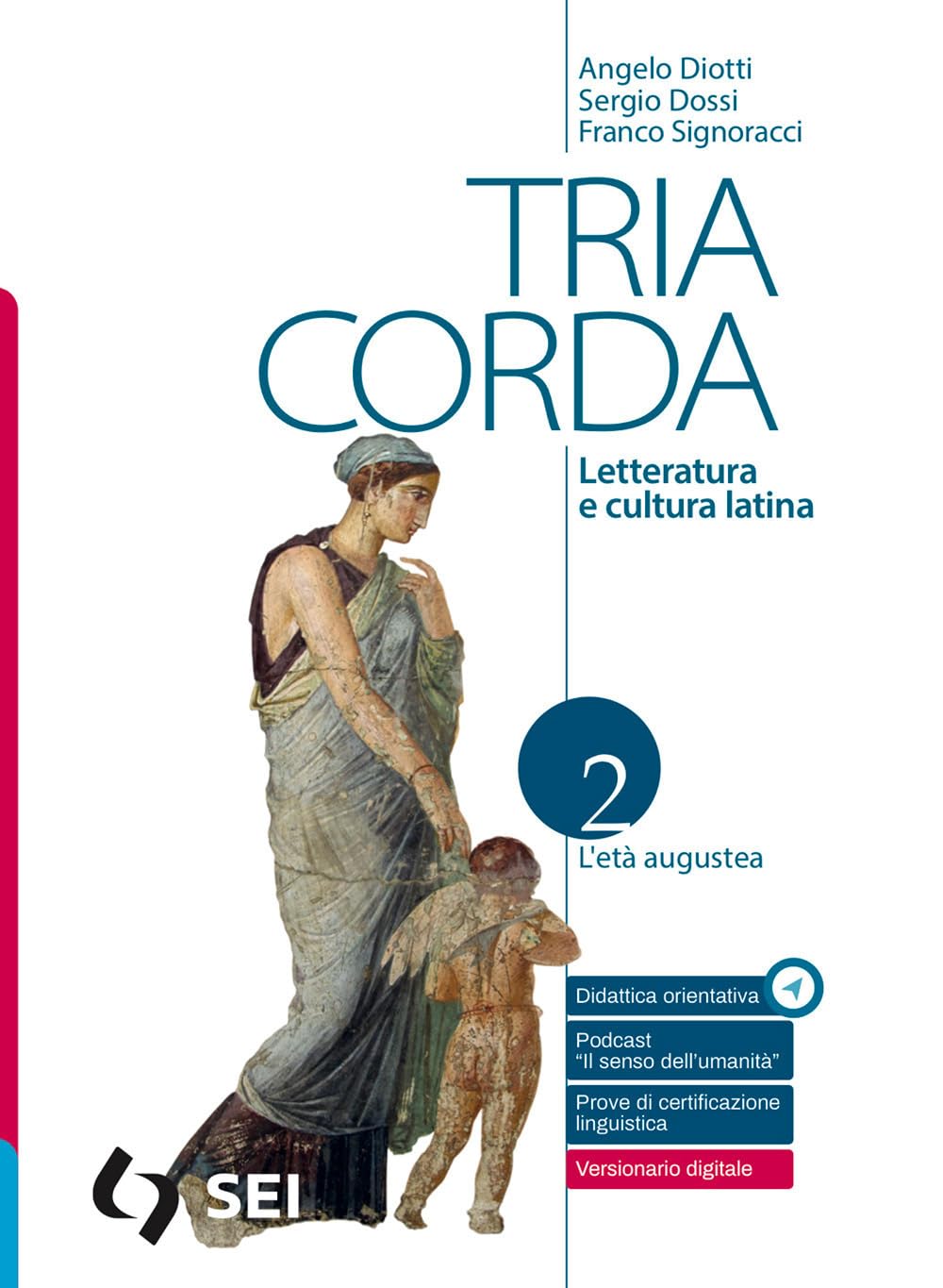 Tria corda. Letteratura e cultura latina. Per i Licei e gli Ist. magistrali. Con e-book. Con espansione online (Vol. 2) book