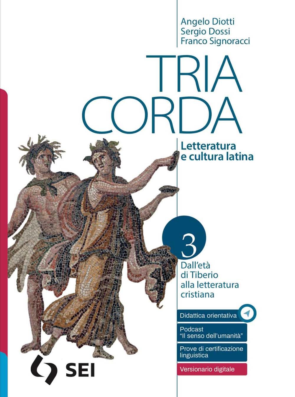 Tria corda. Letteratura e cultura latina. Per i Licei e gli Ist. magistrali. Con e-book. Con espansione online (Vol. 3) book