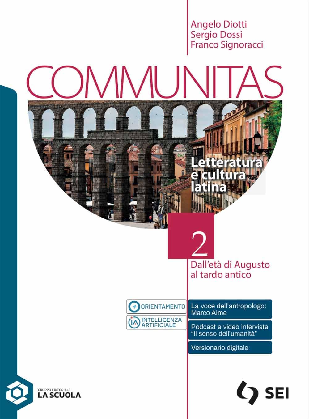 Communitas . Letteratura e cultura latina. Per le Scuole superiori. Con e-book. Con espansione online. Dall'età di Augusto al tardo antico (Vol. 2) book