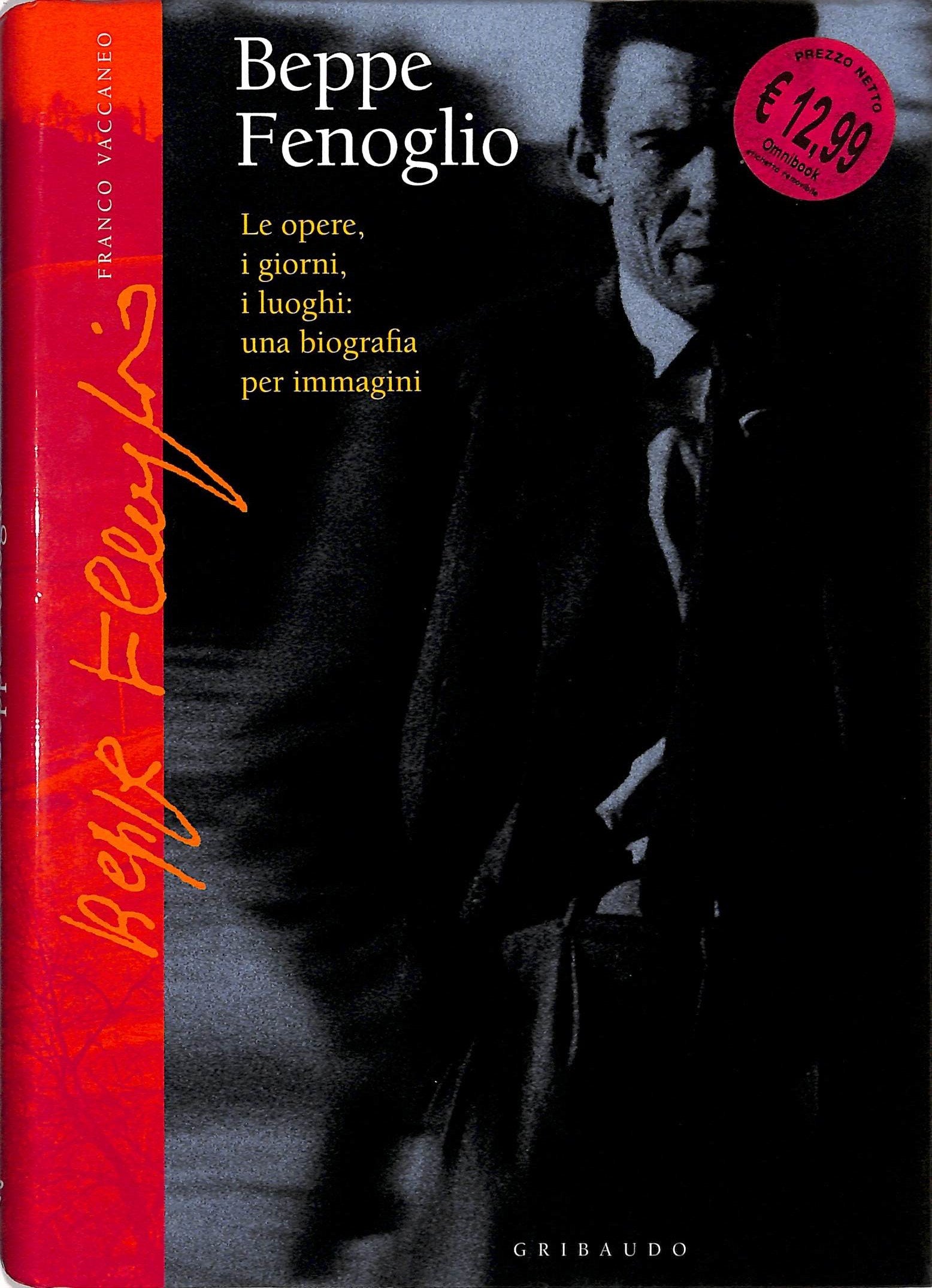 Beppe Fenoglio. Le opere, i giorni, i luoghi: una biografia per immagini (Biografie per immagini) Contemporary literature