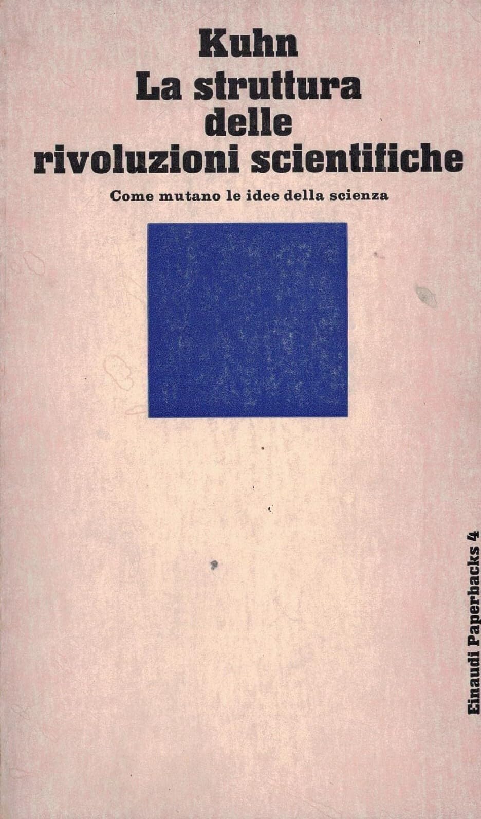 La struttura delle rivoluzioni scientifiche. Come mutano le idee della scienza (Einaudi Paperbacks e Readers, Band 4) Business & Technology