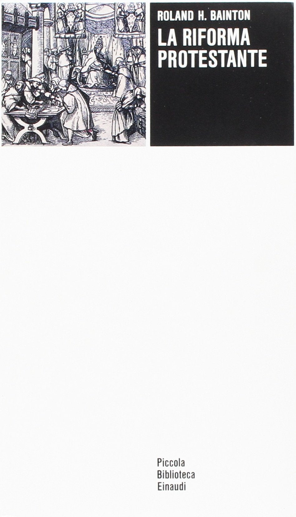 La riforma protestante (Piccola biblioteca Einaudi, Band 73) Politics & History