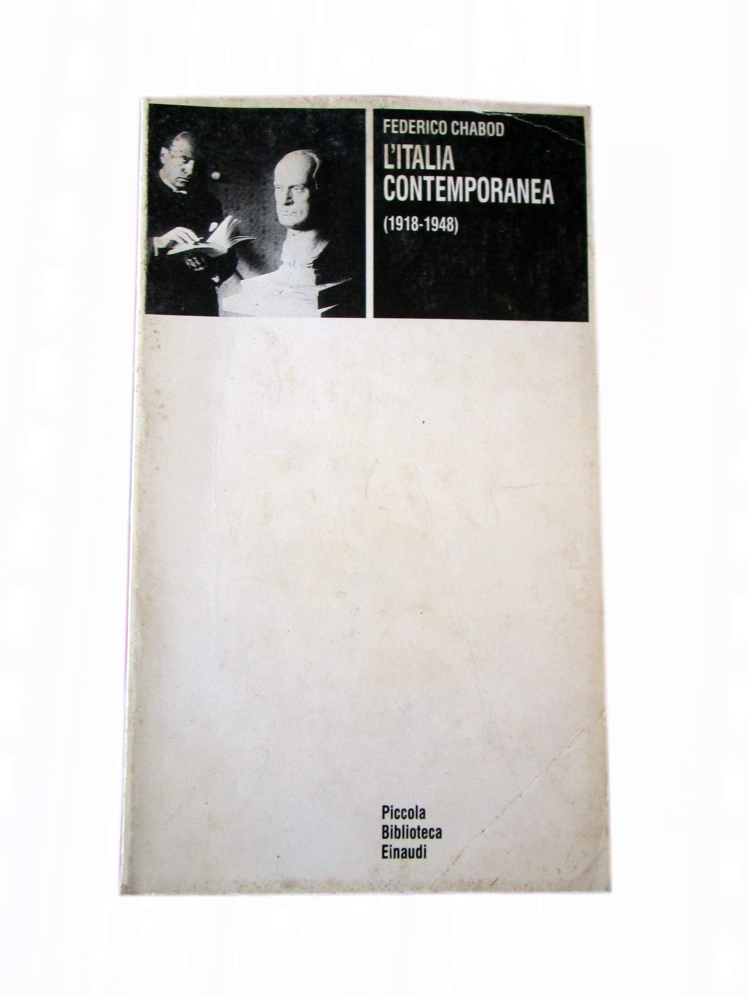 L'Italia contemporanea (1918-1948) (Piccola biblioteca Einaudi, Band 11) Politics & History