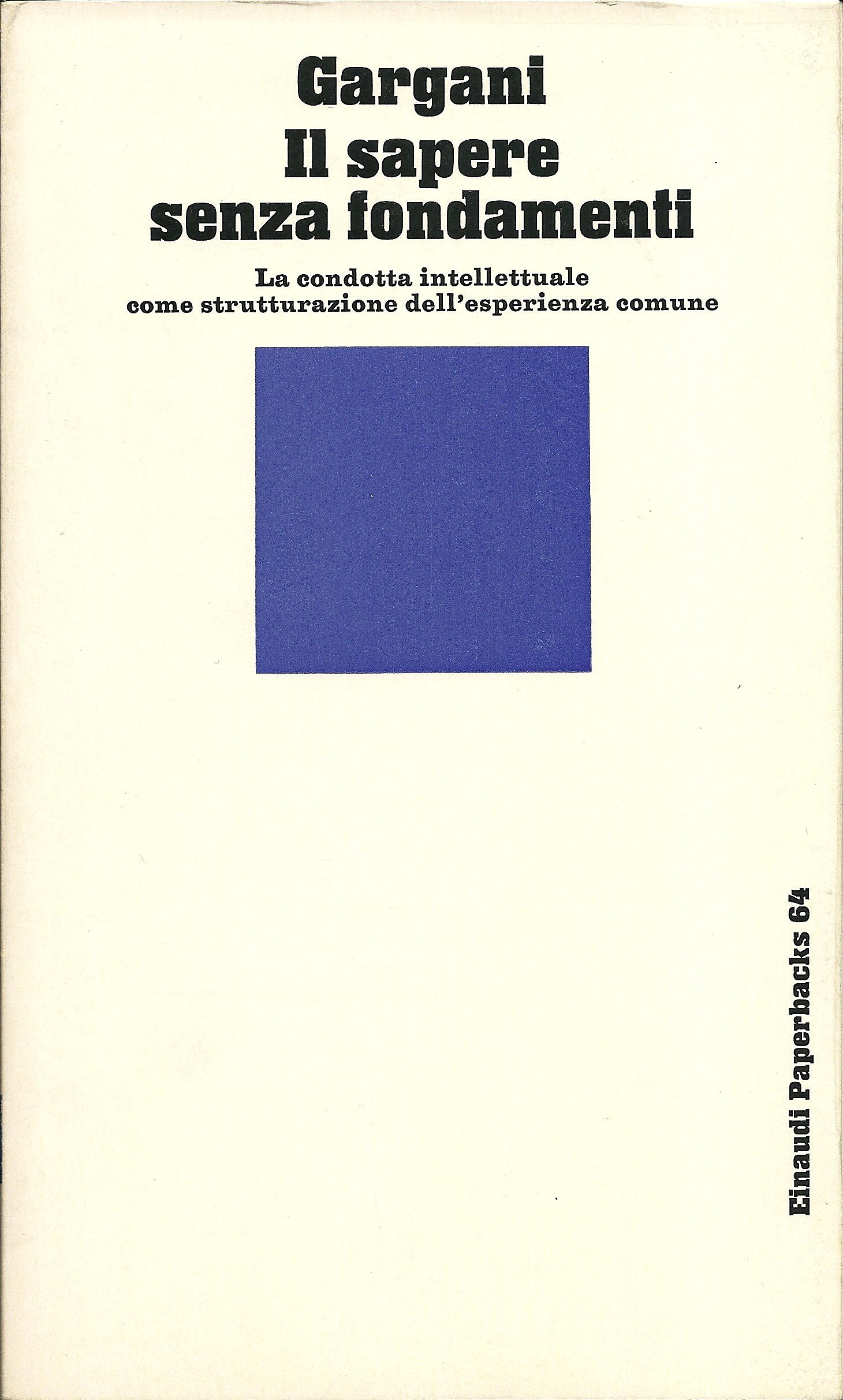Il sapere senza fondamenti. La condotta intellettuale come strutturazione dell'esperienza comune book