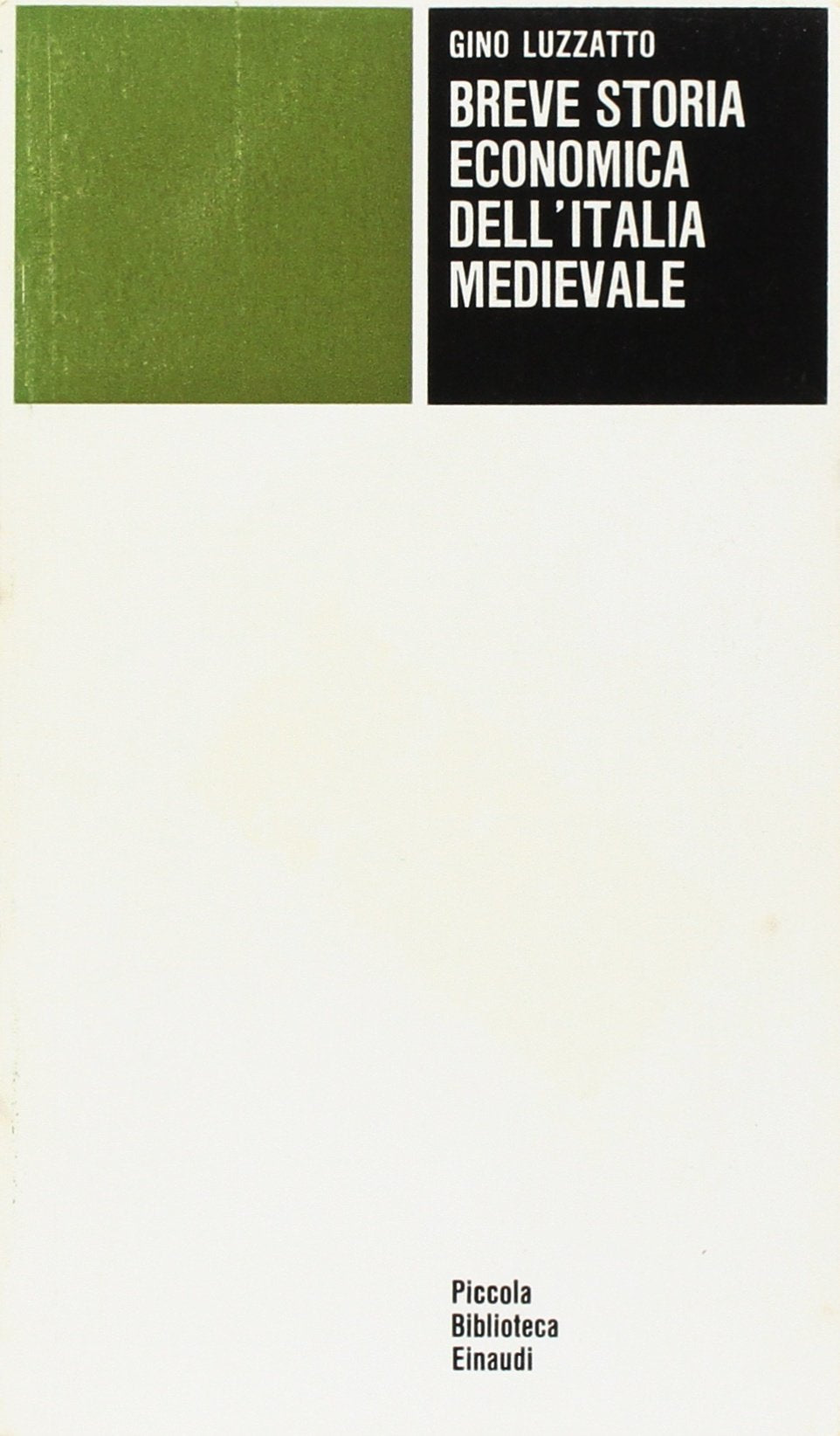 Breve storia economica dell' Italia medievale. Dalla caduta dell'impero romano al principio del Cinquecento (Piccola biblioteca Einaudi, Band 57) Politics & History