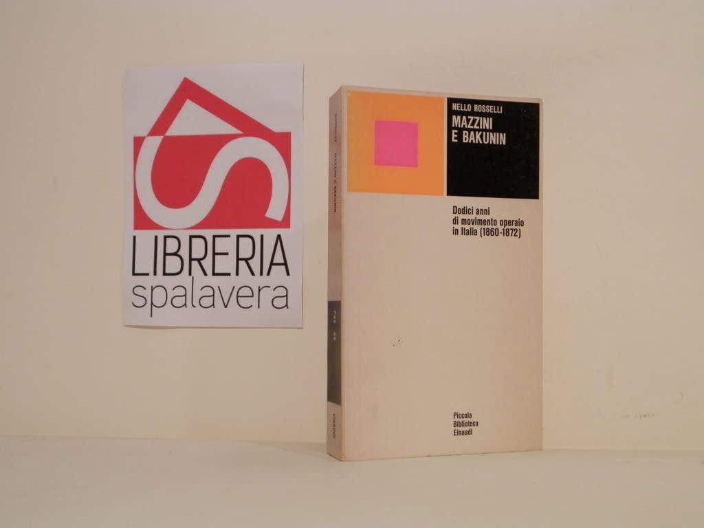Mazzini e Bakunin. Dodici anni di movimento operaio in Italia (1860-1872) book