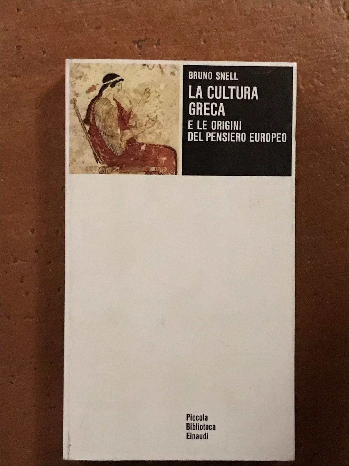 La cultura greca e le origini del pensiero europeo (Piccola biblioteca Einaudi, Band 36) Philosophy