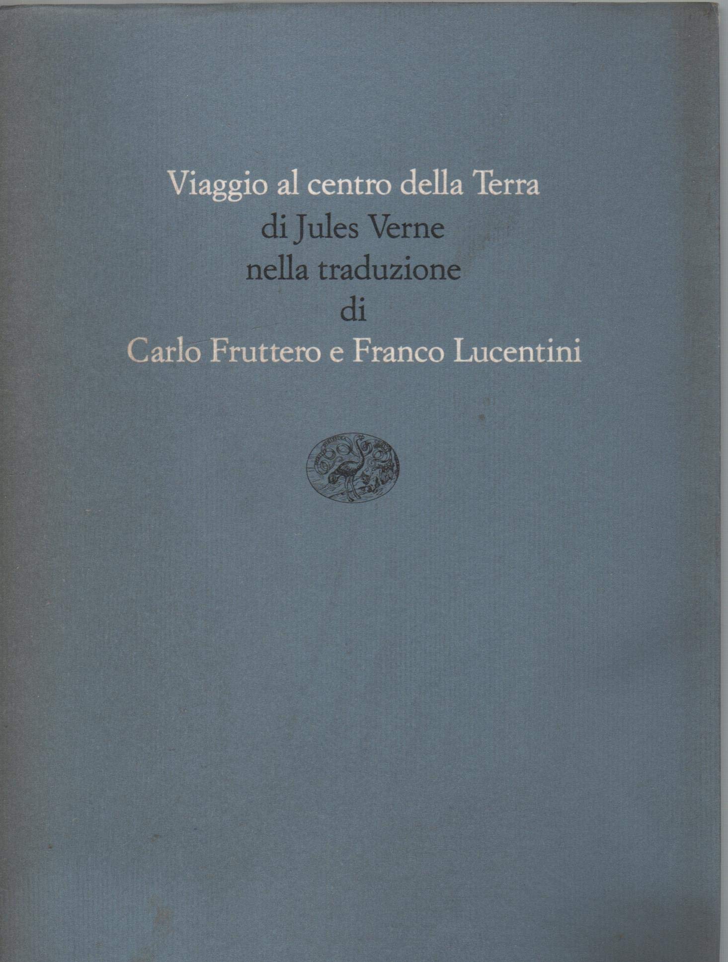 Viaggio al centro della terra (Scrittori tradotti da scrittori, Band 27) Contemporary literature