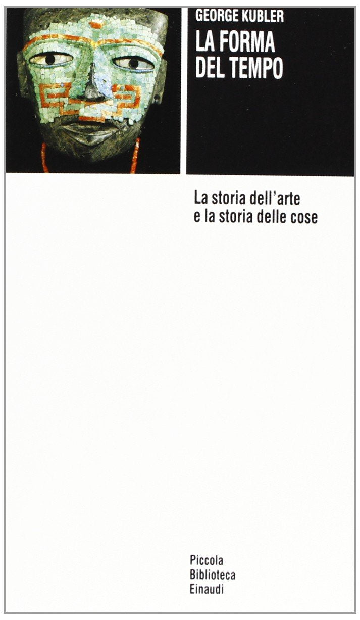 La forma del tempo. La storia dell'arte e la storia delle cose book