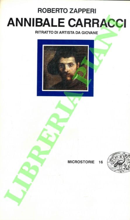 Annibale Carracci. Ritratto di artista da giovane (Microstorie, Band 16) Film, Art & Culture