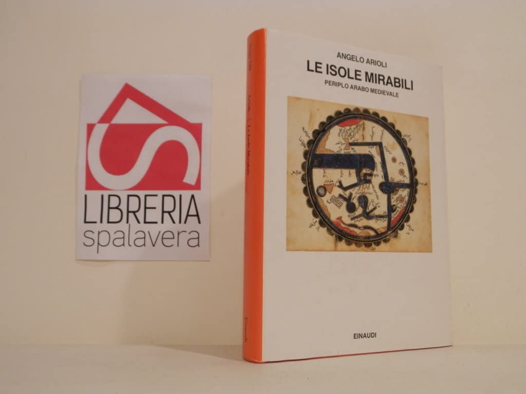 Le isole Mirabili. Periplo arabo medievale (Saggi, Band 728) Politics & History