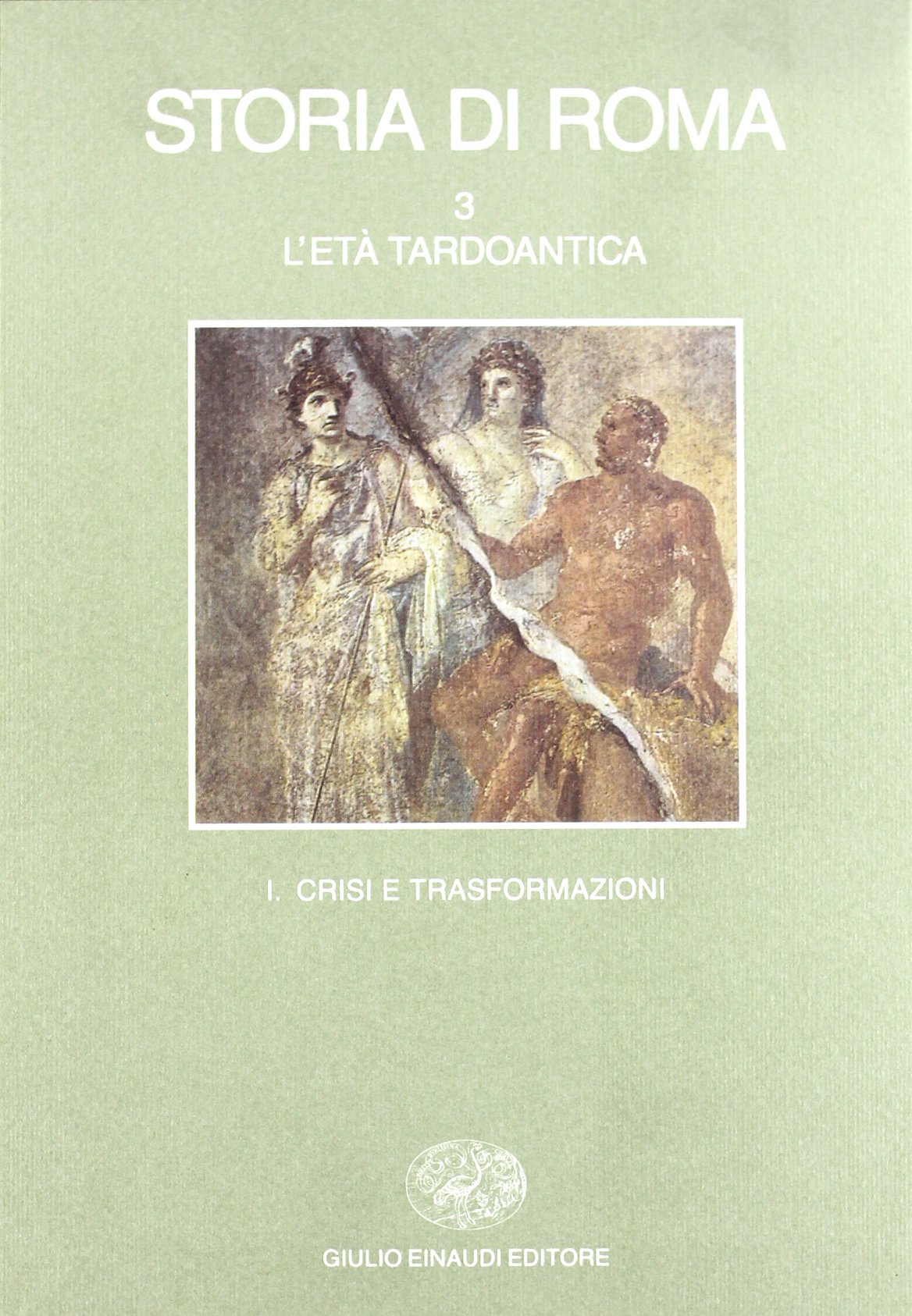 L'Età tardoantica. Crisi e trasformazioni Politics & History
