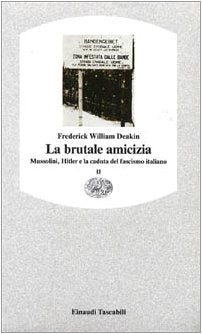 La brutale amicizia. Mussolini, Hitler e la caduta del fascismo italiano (Vol. 2) book