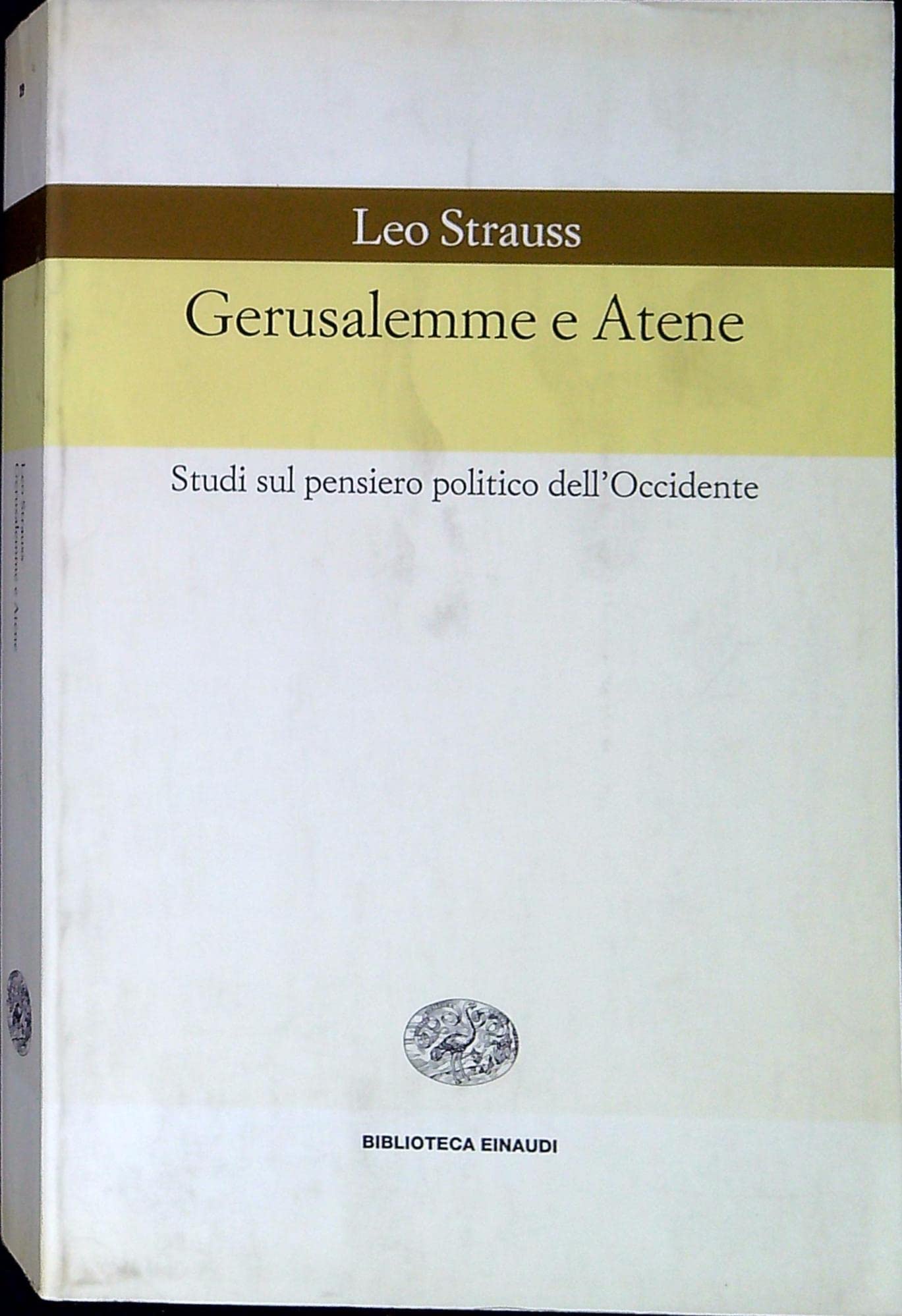 Gerusalemme e Atene. Studi sul pensiero politico dell'Occidente Politics & History