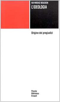 L'ideologia. Origine dei pregiudizi (Piccola biblioteca Einaudi, Band 537) Politics & History