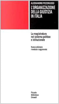 L'organizzazione della giustizia in Italia. La magistratura nel sistema politico e istituzionale Law