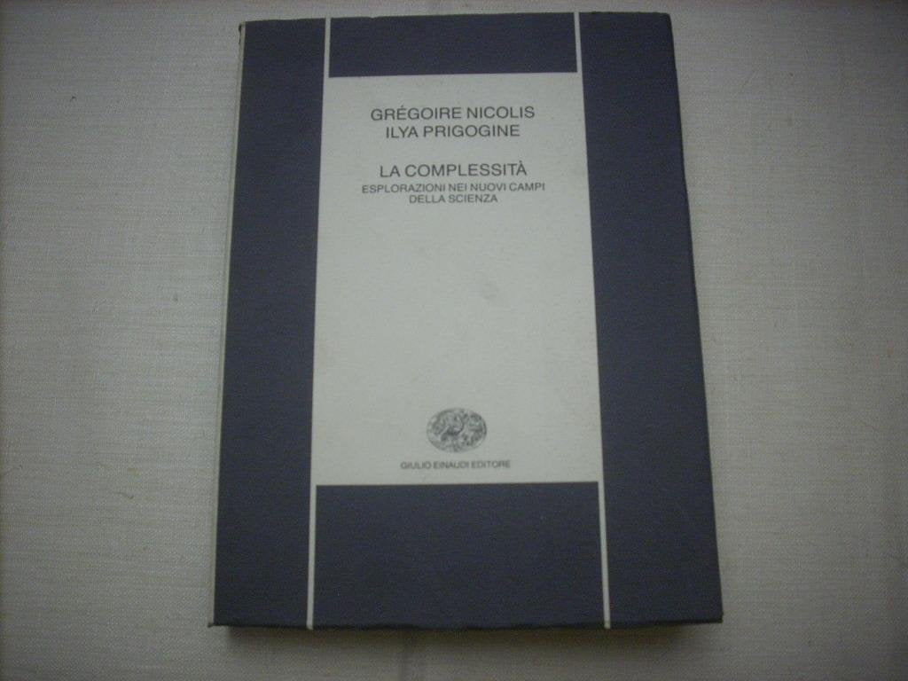 La complessità. Esplorazioni nei nuovi campi della scienza book