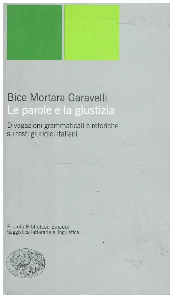 Le parole e la giustizia. Divagazioni grammaticali e retoriche su testi giuridici italiani book
