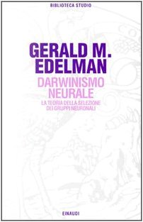 Darwinismo neurale. La teoria della selezione dei gruppi neuronali book