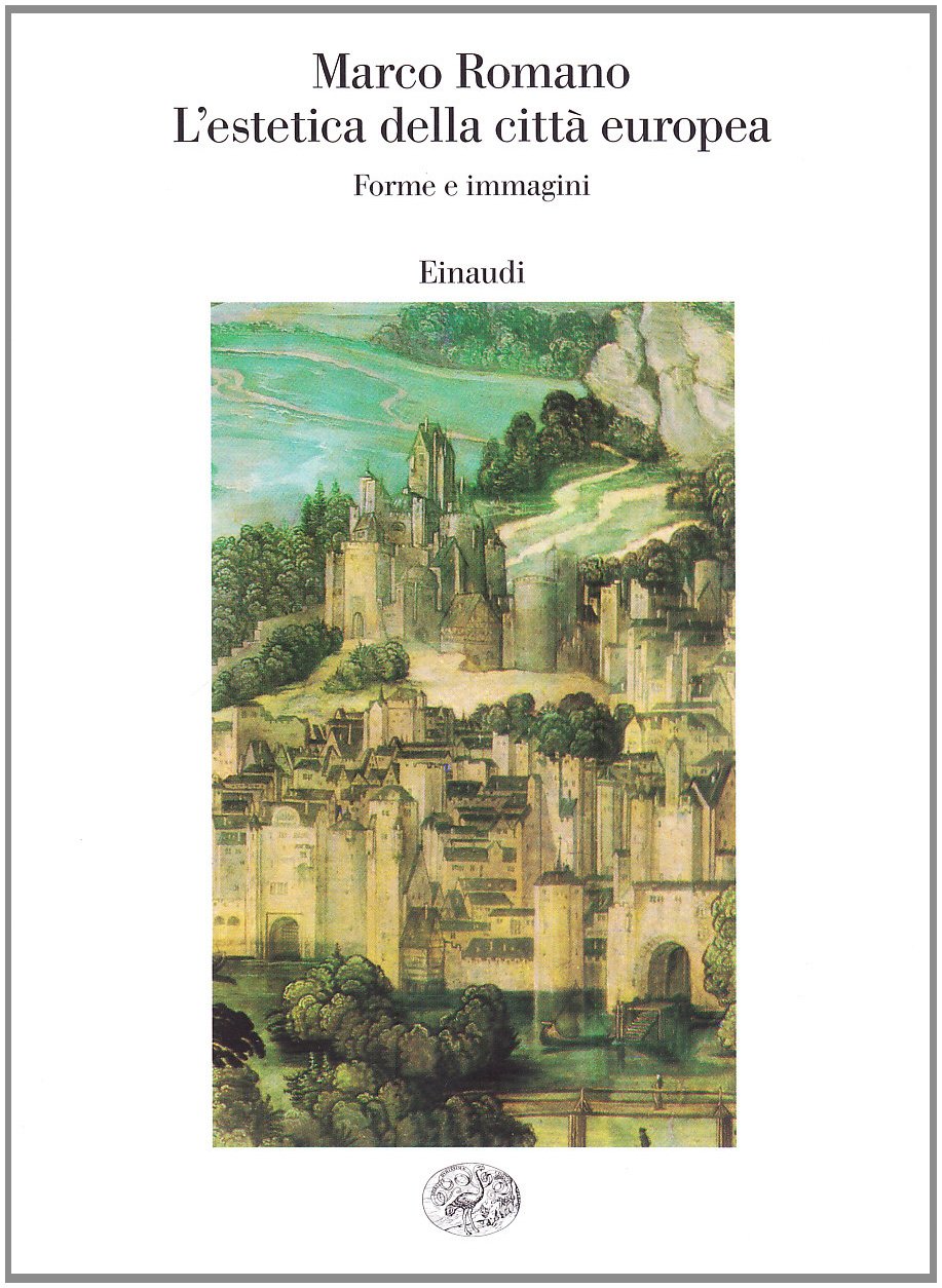L'estetica della città europea (Saggi, Band 774) Politics & History